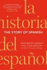 The Story of Spanish By Jean-Benoit Nadeau, Julie Barlow Cover Image