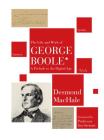 The Life and Work of George Boole: A Prelude to the Digital Age By Desmond Machale Cover Image