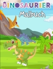 Malbuch Dinosaurier: Ein Malbuch mit prähistorischen Tieren in Szenen - Für Jungen im Alter von 3 bis 10 Jahren (deutsche Version) Cover Image