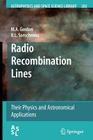 Radio Recombination Lines: Their Physics and Astronomical Applications (Astrophysics and Space Science Library #282) Cover Image
