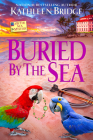 Buried by the Sea (A By the Sea Mystery #5) By Kathleen Bridge Cover Image
