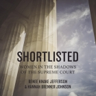 Shortlisted Lib/E: Women in the Shadows of the Supreme Court By Renee Knake Jefferson, Hannah Brenner Johnson, Kitty Hendrix (Read by) Cover Image