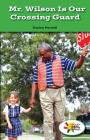 Mr. Wilson Is Our Crossing Guard By Declan Parnell Cover Image