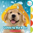 Listen to the Rain (Rookie Toddler) By Janice Behrens, Joan Michael (Illustrator) Cover Image