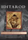 Iditarod (Images of Sports) By Tricia Brown, Foreword By Jeff King (Foreword by) Cover Image