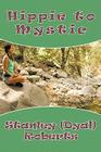 Hippie to Mystic By Stanley (Dyal) Roberts Cover Image