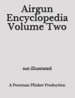 Airgun Encyclopedia Volume Two By Poorman Plinker Cover Image