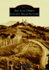 San Luis Obispo County Architecture (Images of America) Cover Image