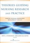 Theories Guiding Nursing Research and Practice: Making Nursing Knowledge Development Explicit Cover Image