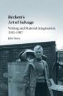 Beckett's Art of Salvage: Writing and Material Imagination, 1932-1987 By Julie Bates Cover Image