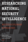 Researching National Security Intelligence: Multidisciplinary Approaches Cover Image