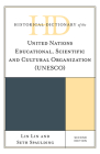 Historical Dictionary of the United Nations Educational, Scientific and Cultural Organization (Unesco) (Historical Dictionaries of International Organizations) By Lin Lin, Seth Spaulding Cover Image
