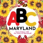 ABC Maryland - Learn the Alphabet with Maryland By P. G. Hibbert Cover Image