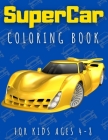 SuperCar Coloring Book: BIG Colouring Books Gift for Boys & Kids Super Sport Cars Corvette Lamborghini Bugatti Porsche Muscle Car Race Auto an Cover Image