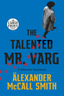 The Talented Mr. Varg: A Detective Varg Novel (2) (Detective Varg Series #2) By Alexander McCall Smith Cover Image