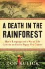 A Death in the Rainforest: How a Language and a Way of Life Came to an End in Papua New Guinea Cover Image