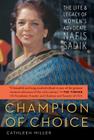 Champion of Choice: The Life and Legacy of Women's Advocate Nafis Sadik Cover Image