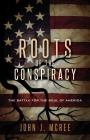 Roots of the Conspiracy By John McRee Cover Image