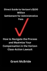 Direct Guide to Verizon's $100 Million Settlement for Administrative Fees: How to Navigate the Process and Maximize Your Compensation in the Verizon C Cover Image