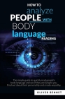 How to Analyze People with Body Language Reading: The simple guide to quickly read people's body language and see if they are lying to you. Find out a Cover Image