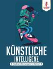 Künstliche Intelligenz: Malbuch für Jungen 12 Jahren By Coloring Bandit Cover Image