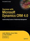 Success with Microsoft Dynamics CRM 4.0: Implementing Customer Relationship Management (Expert's Voice) By Aaron Yetter, Justin Mathena, Hoss Hostetler Cover Image
