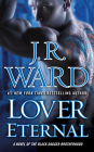 Lover Eternal: A Novel of the Black Dagger Brotherhood Cover Image