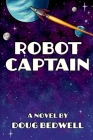 Robot Captain By Doug Bedwell Cover Image