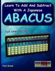 Learn to Add and Subtract with a Japanese Abacus By Paul Green Cover Image