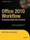 Office 2010 Workflow: Developing Collaborative Solutions (Expert's Voice in Sharepoint) By Mark Collins, Creative Enterprises Cover Image