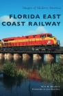Florida East Coast Railway By Seth H. Bramson, Jim Hertwig (Foreword by) Cover Image