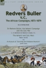 Redvers Buller V.C., the African Campaigns,1873-1879-Sir Redvers Buller, the Ashanti Campaign and the Zulu War by C. H. Melville & Sir Redvers H. Bull By C. H. Melville, Redvers H. Buller, Walter Jerrold Cover Image