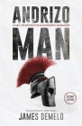 Andrizo Man: A Call To Distinctive & Authentic Manhood By James Demelo Cover Image