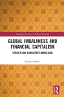 Global Imbalances and Financial Capitalism: Stock-Flow-Consistent Modelling (Routledge Frontiers of Political Economy) By Jacques Mazier Cover Image