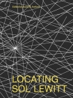 Locating Sol LeWitt By David S. Areford (Editor), Lindsay Aveilhe (Contributions by), Erica DiBenedetto (Contributions by), Anna Lovatt (Contributions by), James H. Miller (Contributions by), Veronica Roberts (Contributions by), Kirsten Swenson (Contributions by), John A. Tyson (Contributions by) Cover Image