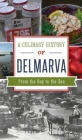 Culinary History of Delmarva: From the Bay to the Sea (American Palate) Cover Image