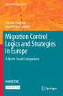 Migration Control Logics and Strategies in Europe: A North-South Comparison (IMISCOE Research) Cover Image