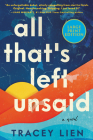 All That's Left Unsaid: A Novel By Tracey Lien Cover Image