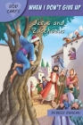 When I Don't Give Up: Jesus and Zacchaeus Cover Image