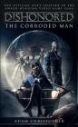 Dishonored - The Corroded Man By Adam Christopher Cover Image