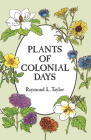 Plants of Colonial Days By Raymond L. Taylor Cover Image