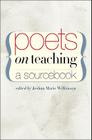 Poets on Teaching: A Sourcebook By Joshua Marie Wilkinson (Editor) Cover Image