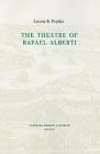 The Theatre of Rafael Alberti By Louise B. Popkin Cover Image