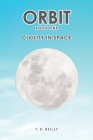 Orbit: Book One: Civility in Space By T. K. Reilly Cover Image