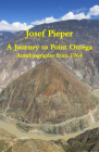 A Journey to Point Omega: Autobiography from 1964 By Josef Pieper, Dan Farrelly (Translated by) Cover Image