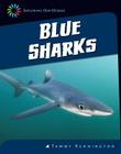 Blue Sharks (21st Century Skills Library: Exploring Our Oceans) By Tammy Kennington Cover Image