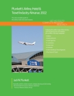 Plunkett's Airline, Hotel & Travel Industry Almanac 2022: Airline, Hotel & Travel Industry Market Research, Statistics, Trends and Leading Companies By Jack Plunkett Cover Image