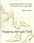 Stepping Through Time: Archaeological Footwear from Prehistoric Times Until 1800 By Olaf Goubitz, C. Van Driel-Murray, W. Groenman Van Waateringe Cover Image