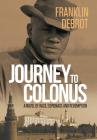 Journey to Colonus: A Novel of Race, Espionage and Redemption By Franklin Debrot Cover Image
