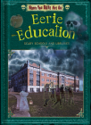 Eerie Education: Scary Schools and Libraries Cover Image